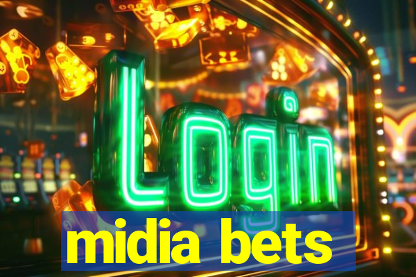 midia bets