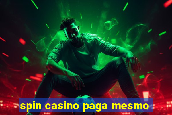 spin casino paga mesmo