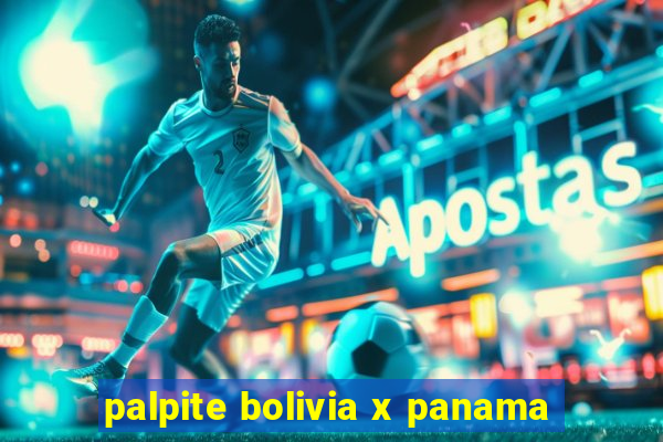 palpite bolivia x panama