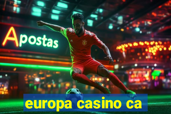 europa casino ca