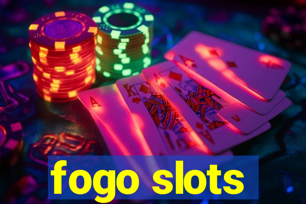 fogo slots