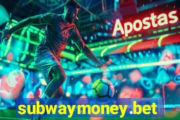 subwaymoney.bet