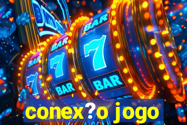 conex?o jogo