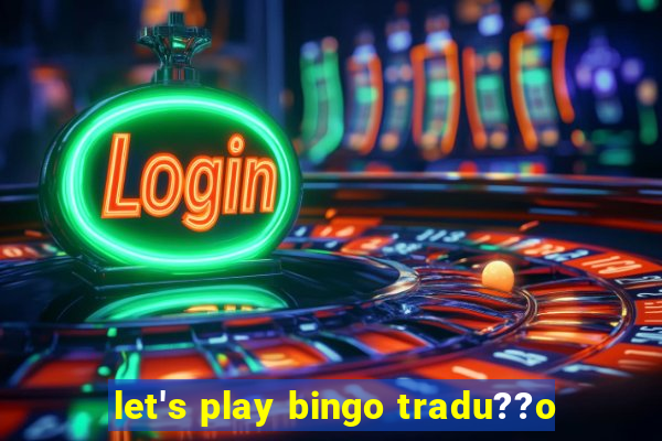 let's play bingo tradu??o