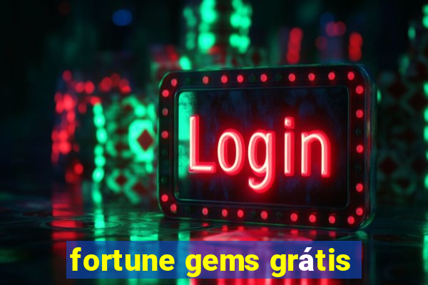 fortune gems grátis