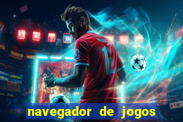 navegador de jogos para pc