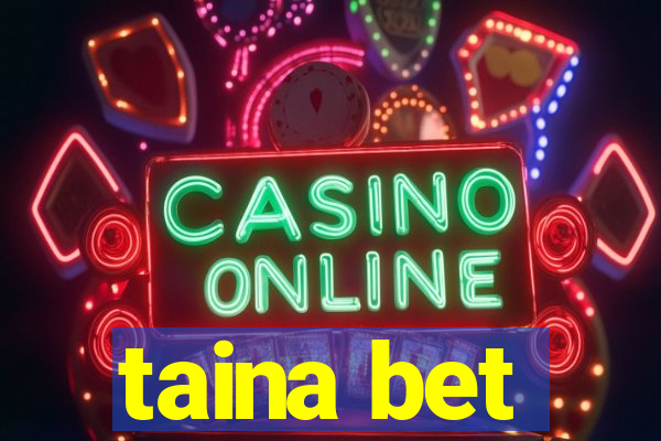 taina bet