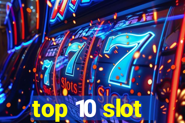 top 10 slot