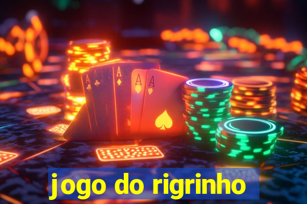 jogo do rigrinho