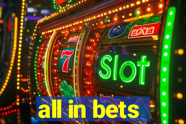 all in bets