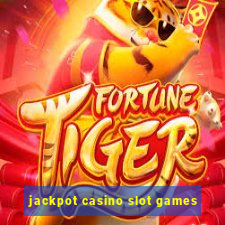 jackpot casino slot games