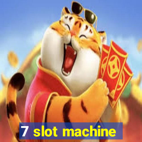 7 slot machine