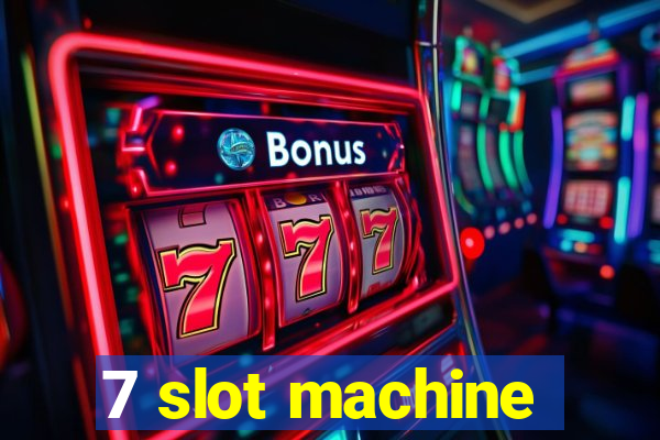 7 slot machine