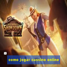 como jogar cassino online