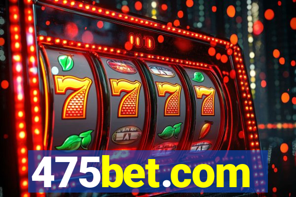 475bet.com