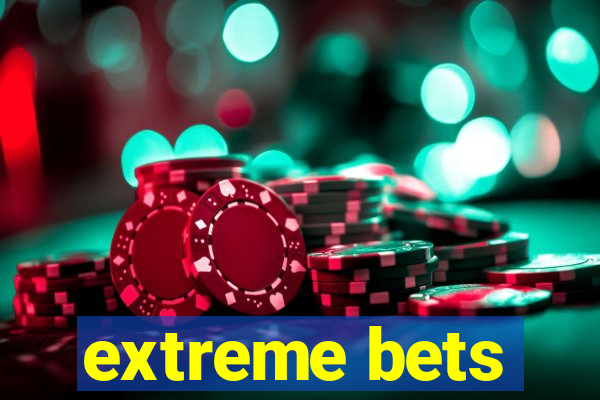 extreme bets