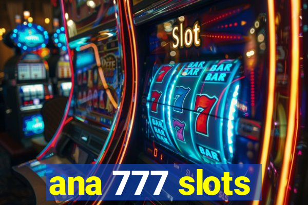 ana 777 slots