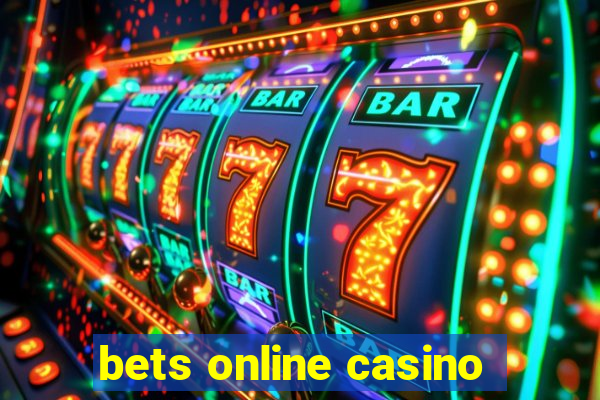 bets online casino