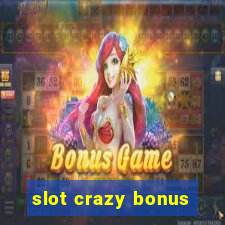 slot crazy bonus