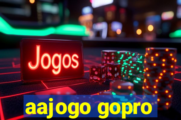 aajogo gopro