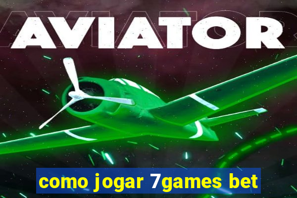 como jogar 7games bet