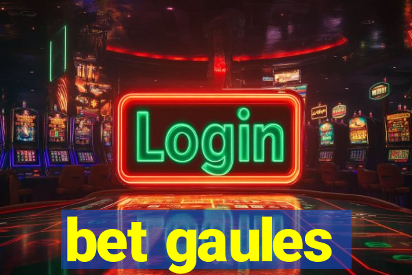 bet gaules