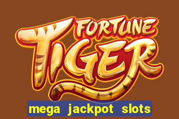 mega jackpot slots win real money