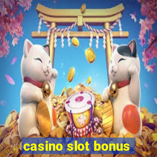 casino slot bonus