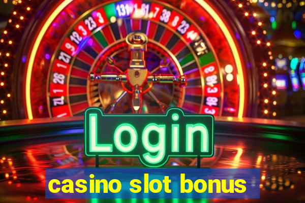 casino slot bonus