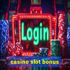 casino slot bonus