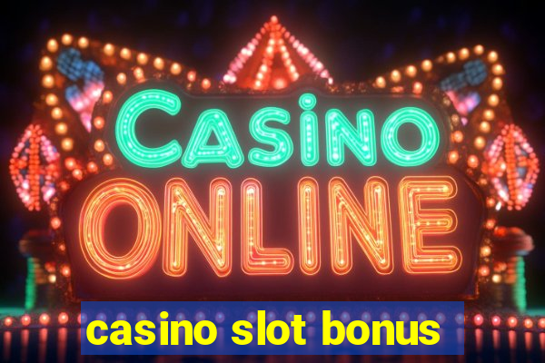 casino slot bonus