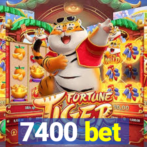 7400 bet