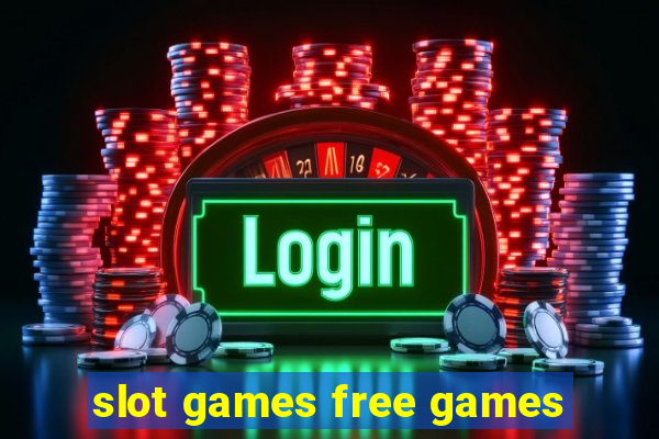 slot games free games