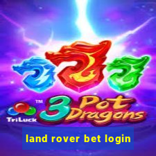 land rover bet login