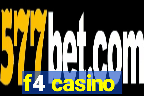 f4 casino