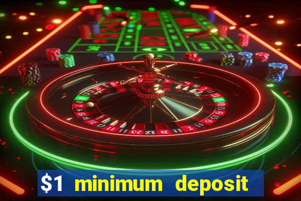 $1 minimum deposit online casino usa