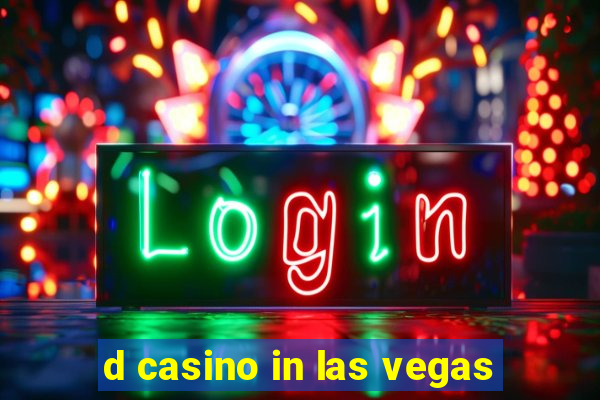 d casino in las vegas