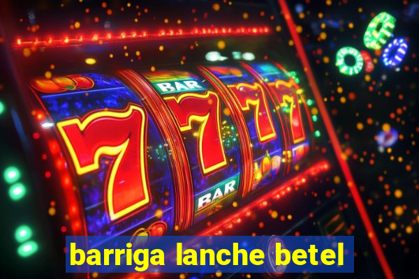 barriga lanche betel