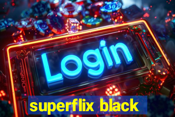 superflix black