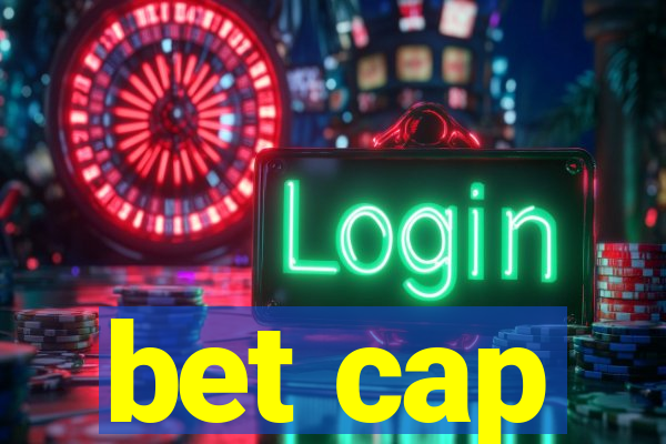 bet cap