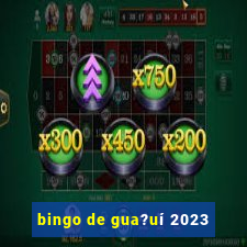 bingo de gua?uí 2023