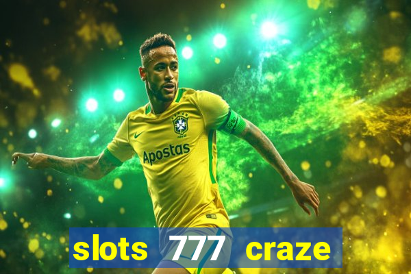 slots 777 craze big win