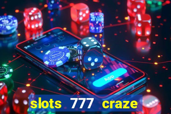 slots 777 craze big win