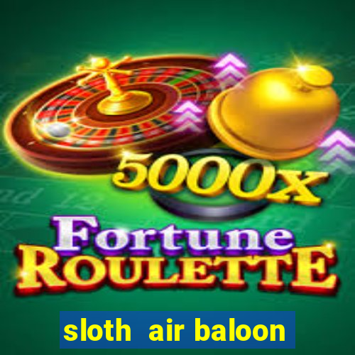 sloth  air baloon