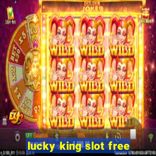 lucky king slot free