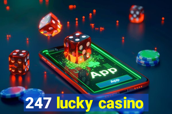 247 lucky casino