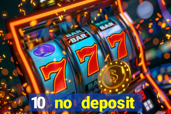 10 no deposit mobile casino