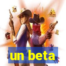 un beta