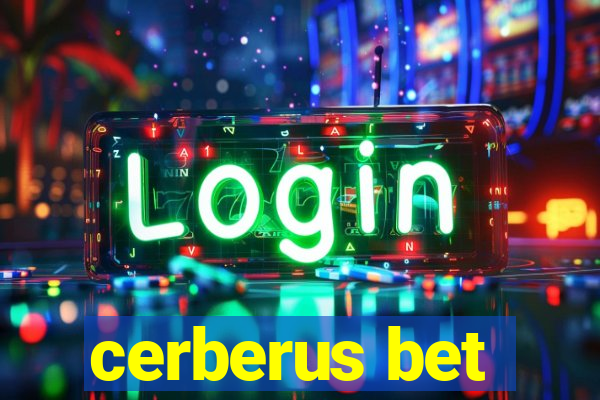 cerberus bet