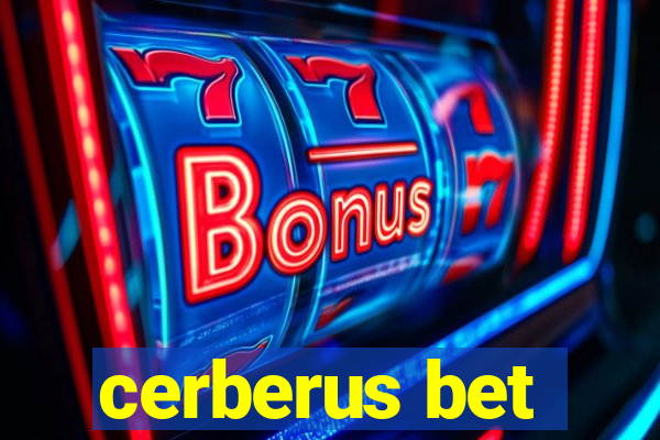 cerberus bet